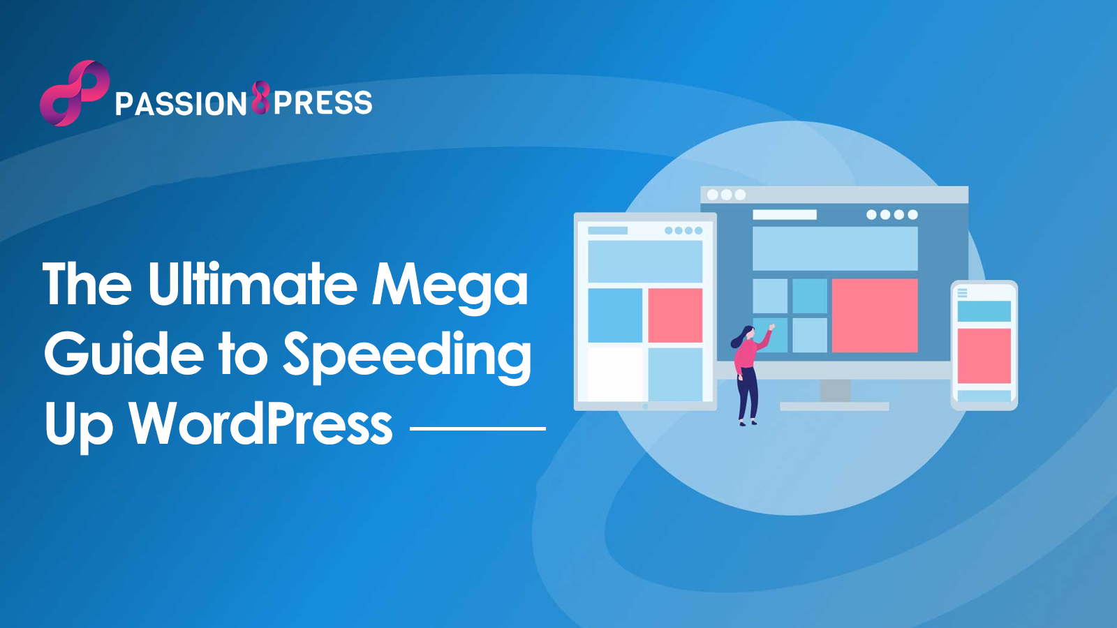 The Ultimate Mega Guide To Speeding Up Wordpress Passion Press