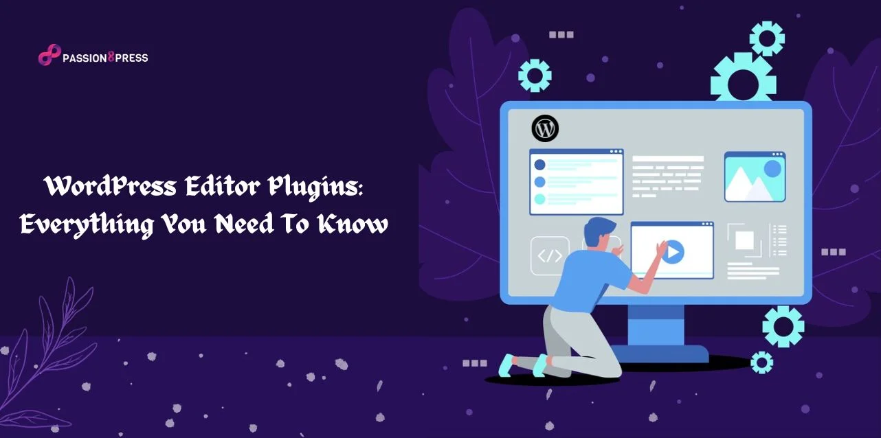 Wordpress Editor Plugins Everything You Need To Know Passion8press Wordpress Editor Plugins Everything You Need To Know Passion8press