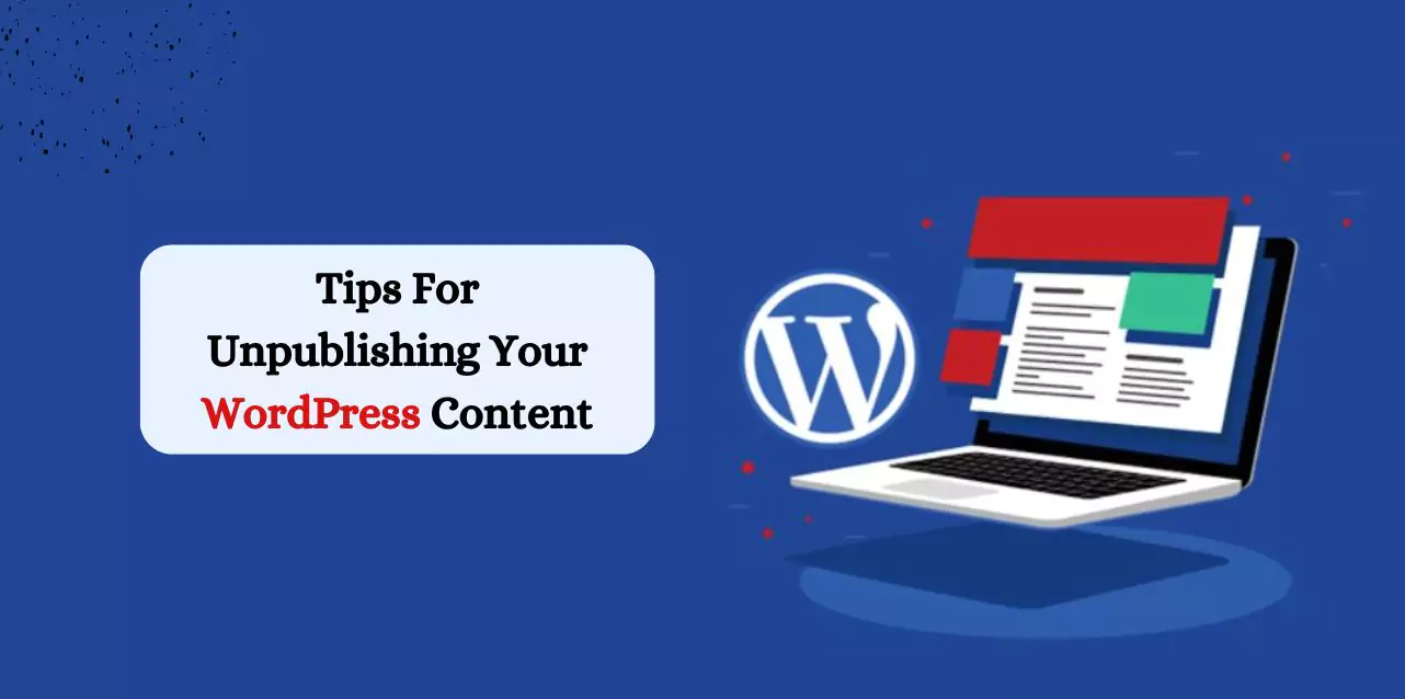 tips-for-unpublishing-wordpress-site-content 